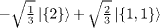 $-\sqrt {\frac {1}{3}} \left | \{2\} \right\rangle + \sqrt {\frac {2}{3}} \left | \{1,1\} \right\rangle $