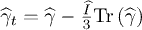 $\widehat{\gamma}_{t}=\widehat{\gamma}-\frac{\widehat{I}}{3}{\text{Tr}}\left(\widehat{\gamma}\right)$