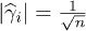 $|\widehat{\gamma}_{i}|=\frac{1}{\sqrt{n}}$