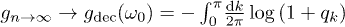 $g_{n\to\infty} \to g_{\text{dec}}(\omega_0)=-\int_{0}^{\pi}\! \frac{\text{d}k}{2\pi} \log{(1+q_k)}$