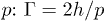 $p{:}\ \Gamma = 2h/p$