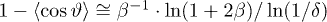 $1-\langle\cos\vartheta\rangle\cong \beta^{-1}\cdot \ln (1+2\beta )/\ln(1/\delta)$