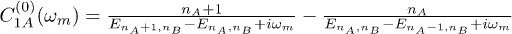 ${C^{(0)}_{1A}(\omega_{m})=\frac{n_{A}+1}{E_{n_{A}+1,n_{B}}-E_{n_{A},n_{B}}+i\omega_{m}} -\frac{n_{A}}{E_{n_{A},n_{B}}-E_{n_{A}-1,n_{B}}+i\omega_{m}}}$