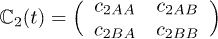 ${\mathbb C}_2(t)=\Bigl(\begin{array}{cc} c_{2AA} & c_{2AB}\\ c_{2BA} & c_{2BB} \end{array}\Bigr)$
