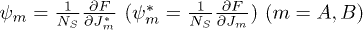 $\psi_{m}=\frac{1}{N_{S}}\frac{\partial F}{\partial J_{m}^{*}}\ (\psi_{m}^{*}=\frac{1}{N_{S}}\frac{\partial F}{\partial J_{m}})\ (m=A,B)$
