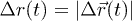 $\Delta r(t) = |\Delta \vec{r}(t)|$