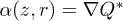 $\alpha(z,r)=\nabla Q^{\ast}$