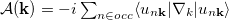 ${\cal A}(\mathbf{k})=-i\sum_{n \in occ} \langle{u_{n\textbf{k}}}|\nabla_k|{u_{n\textbf{k}}}\rangle$