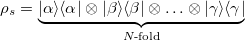 $\rho_{s}=\underbrace{|\alpha\rangle\langle\alpha|\otimes|\beta\rangle\langle\beta|\otimes\ldots\otimes|\gamma\rangle\langle\gamma|}_{N{\text{-fold}}}$