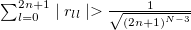 $\sum_{l=0}^{2n+1}\mid r_{ll}\mid >\frac{1}{\sqrt{(2n+1)^{N-3}}}$