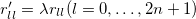 $r^{\prime}_{ll}=\lambda r_{ll} (l=0,\ldots,2n+1)$