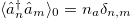 $\langle \hat{a}^\dagger_n \hat{a}_{m} \rangle_0=n_a\delta_{n,m}$