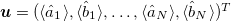 $\vect{u}=(\langle\hat{a}_1\rangle,\langle\hat{b}_1\rangle,\ldots,\langle\hat{a}_N\rangle,\langle\hat{b}_N\rangle)^T$