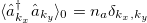 $\langle \hat{a}^\dagger_{k_x} \hat{a}_{k_y} \rangle_0=n_a\delta_{k_x,k_y}$
