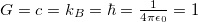$G=c=k_{B}=\hbar=\frac{1}{4\pi\epsilon_{0}}=1$