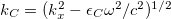 $k_{C}=(k_x^ 2-\epsilon_C\omega^2 /c^ 2)^{1/2}$