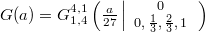 $\footnotesize{G(a)=G_{1,4}^{4,1} \left(\frac{a}{27}\left| \begin{array}{c} 0\\ 0,\frac{1}{3},\frac{2}{3},1 \end{array}\right.\right)}$