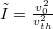 $\tilde{I}=\frac{v_{0}^{2}}{v_{th}^{2}}$