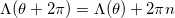 $\Lambda(\theta+2\pi)=\Lambda(\theta)+2\pi n$
