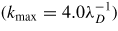 $(k_{\rm max}=4.0 \lambda _D^{-1})$