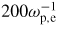$200\omega _{\rm p,e}^{-1}$