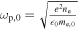 ${\omega }_{{\rm{p}},0}=\sqrt{\tfrac{{e}^{2}{n}_{{\rm{e}}}}{{\epsilon }_{0}{m}_{{\rm{e}},0}}}$