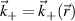 $\vec{k}_+ = \vec{k}_+(\vec{r})$