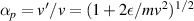 $\alpha_p = v'/v = (1+2\epsilon/mv^2)^{1/2}$