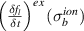 $\left(\frac{\delta f_l}{\delta t} \right)^{ex} (\sigma_b^{ion})$