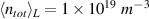 $\langle n_{tot}\rangle_L = 1\times10^{19} \ m^{-3}$
