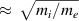 $\approx\ \sqrt{m_i/m_e}$
