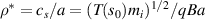 $\rho^* = c_s/a = (T(s_0) m_i)^{1/2}/ q B a$