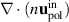 $\nabla\cdot(n\mathbf{u}_\mathrm{pol}^\mathrm{in})$