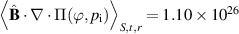 $\left\langle \hat{\mathbf{B}} \cdot \nabla \cdot \Pi(\varphi,p_\mathrm{i}) \right\rangle_{S,t,r} = 1.10\times 10^{26}$