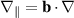 $\nabla_\parallel = \mathbf{b} \cdot\nabla$