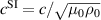 $c^\mathrm{SI} = c/\sqrt{\mu_0 \rho_0}$