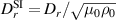 $D_{r}^\mathrm{SI} = D_{r} /\sqrt{\mu_0\rho_0}$
