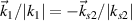 $\vec{k}_{1}/|k_{1}| = -\vec{k}_{s2}/|k_{s2}|$