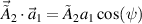 $\vec{\tilde{A}}_2\cdot\vec{a}_{1} = \tilde{A}_2{a}_{1}\cos(\psi)$