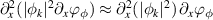 $\partial_x^2 (|\phi_k|^2 \partial_x \varphi_\phi ) \approx \partial_x^2 (|\phi_k|^2)\, \partial_x \varphi_\phi$