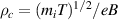 $\rho_c = (m_iT)^{1/2}/eB$