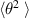 $\langle \theta^2~\rangle$