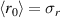 $\langle r_0\rangle = \sigma_r$