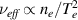 $\nu_{eff} \propto n_e/T_e^2$