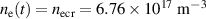 $n_\mathrm{e}(t) = n_\mathrm{ecr} = 6.76 \times 10^{17}\ \textrm{m}^{-3}$