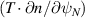 $(T \cdot \partial n / \partial \psi_N)$