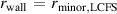 $r_\mathrm{wall}\,=\,r_\mathrm{minor,LCFS}$