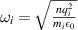 $\omega_i = \sqrt{\frac{n q_i^2}{m_i\epsilon_0}}$