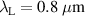 $\lambda_\mathrm{L} = 0.8~\mu\textrm{m}$