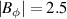 $|B_\phi| = {2.5}$